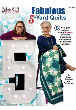 Fabulous 5 Yard Quilts - Fabric Cafe - Fran Morgan - Donna Robertson
