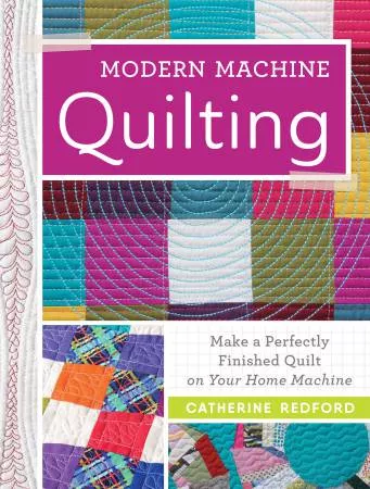 Modern Machine Quilting- Catherine Redford - Fons & Porter