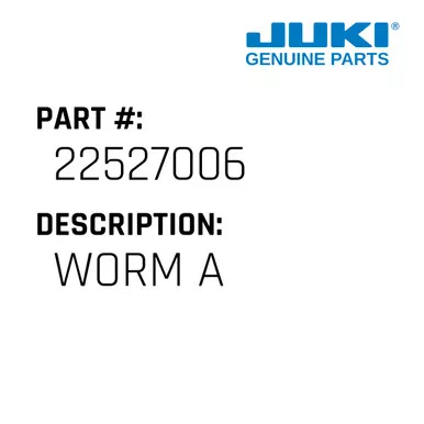 Worm A - Juki #22527006